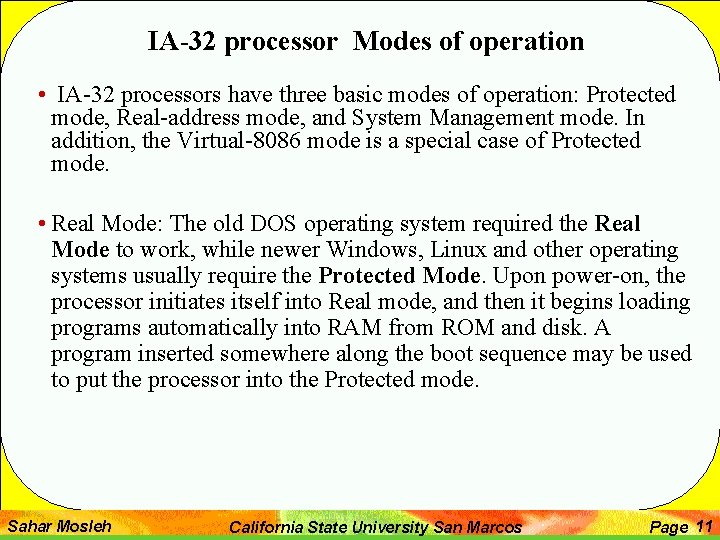 IA-32 processor Modes of operation • IA-32 processors have three basic modes of operation: