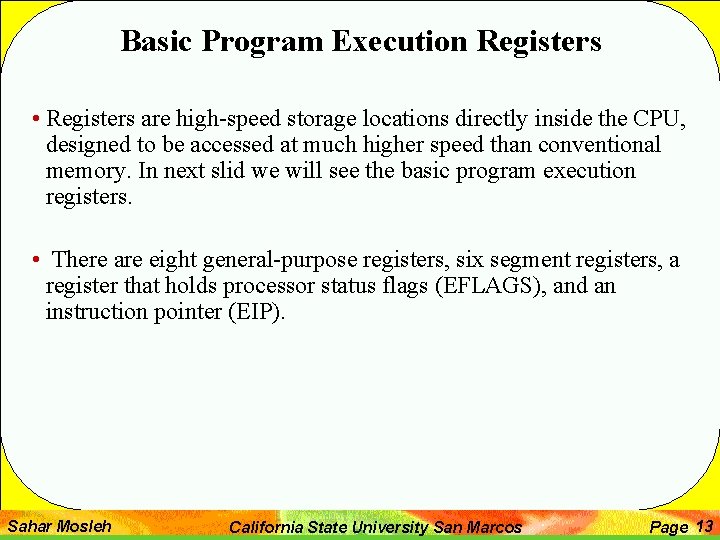 Basic Program Execution Registers • Registers are high-speed storage locations directly inside the CPU,