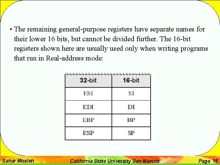  • The remaining general-purpose registers have separate names for their lower 16 bits,