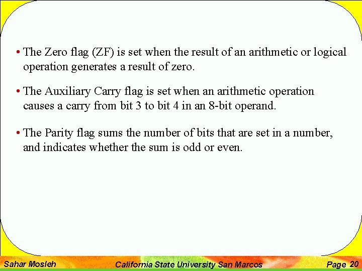 • The Zero flag (ZF) is set when the result of an arithmetic