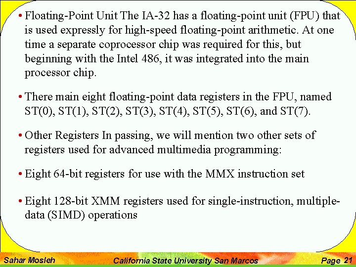  • Floating-Point Unit The IA-32 has a floating-point unit (FPU) that is used