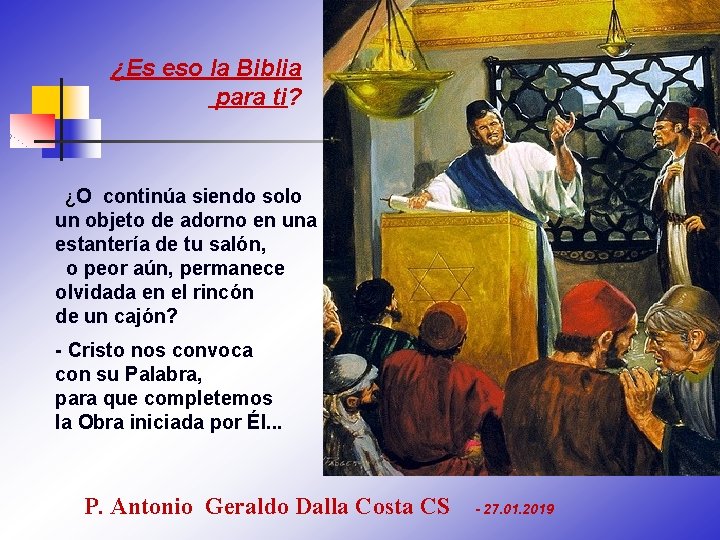 ¿Es eso la Biblia para ti? ¿O continúa siendo solo un objeto de adorno