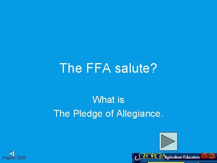 The FFA salute? What is The Pledge of Allegiance. August 2008 
