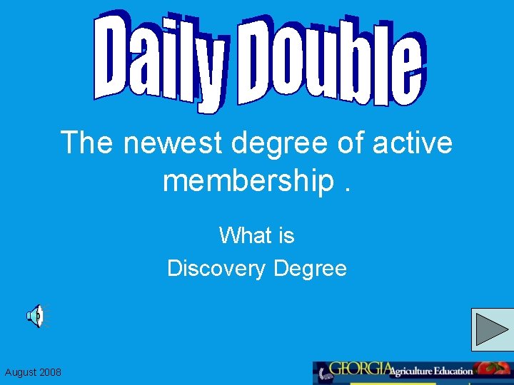 The newest degree of active membership. What is Discovery Degree August 2008 