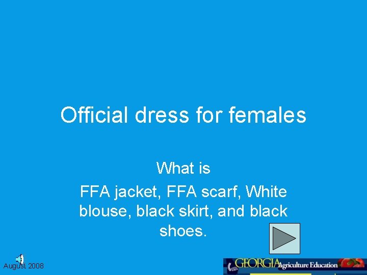 Official dress for females What is FFA jacket, FFA scarf, White blouse, black skirt,