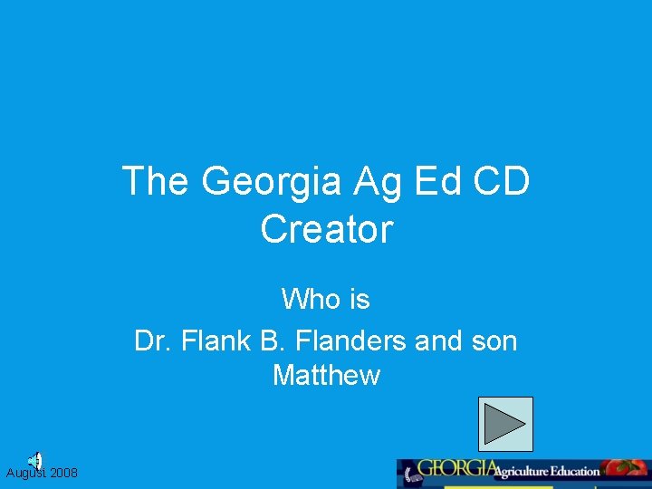 The Georgia Ag Ed CD Creator Who is Dr. Flank B. Flanders and son