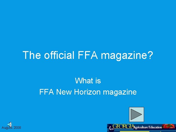 The official FFA magazine? What is FFA New Horizon magazine August 2008 