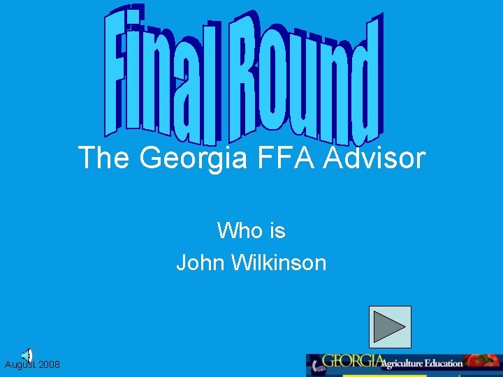 The Georgia FFA Advisor Who is John Wilkinson August 2008 