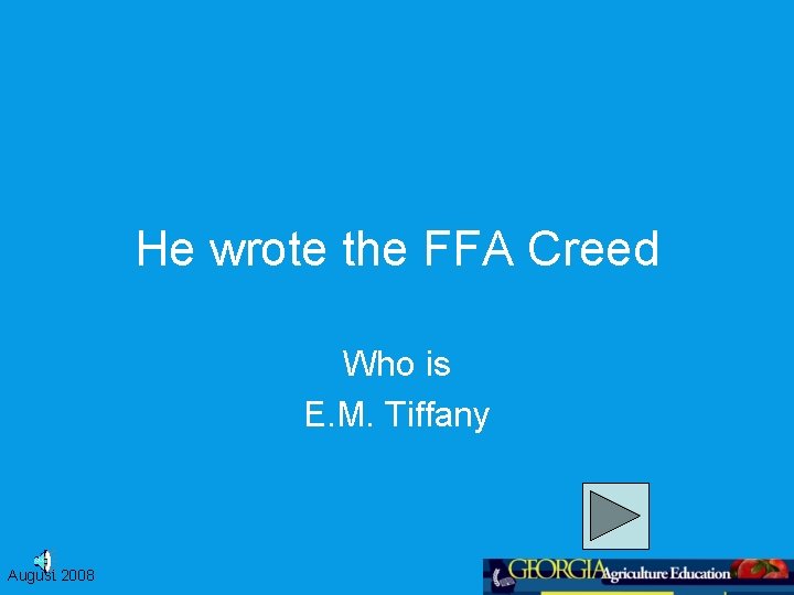 He wrote the FFA Creed Who is E. M. Tiffany August 2008 