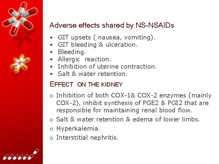 Adverse effects shared by NS-NSAIDs • • • GIT upsets ( nausea, vomiting). GIT