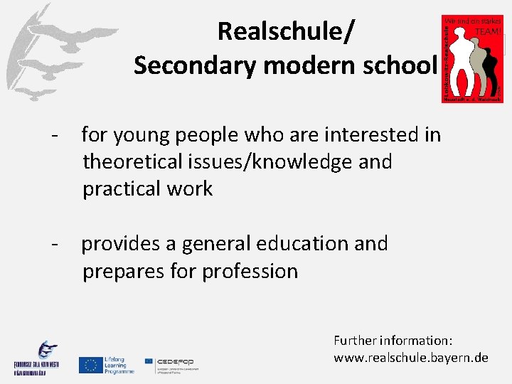 Realschule/ Secondary modern school Your logo here - for young people who are interested