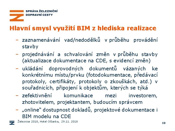 Hlavní smysl využití BIM z hlediska realizace − zaznamenávání vad/nedodělků v průběhu provádění stavby