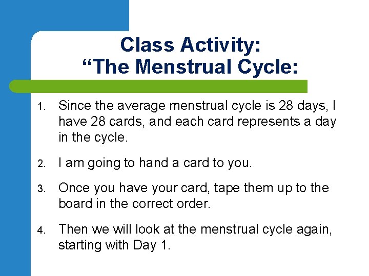 Class Activity: “The Menstrual Cycle: 1. Since the average menstrual cycle is 28 days,