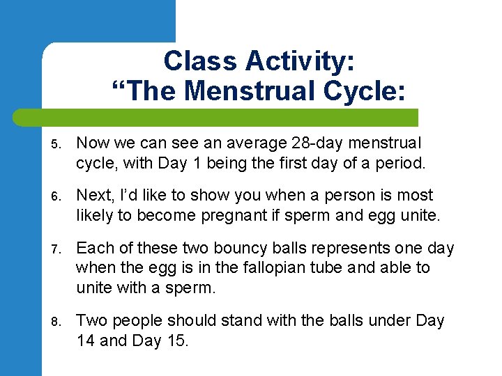 Class Activity: “The Menstrual Cycle: 5. Now we can see an average 28 -day