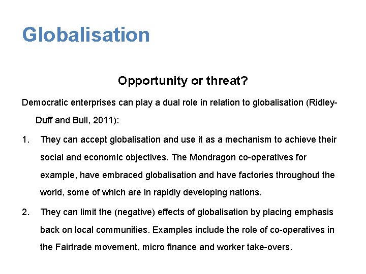 Globalisation Opportunity or threat? Democratic enterprises can play a dual role in relation to