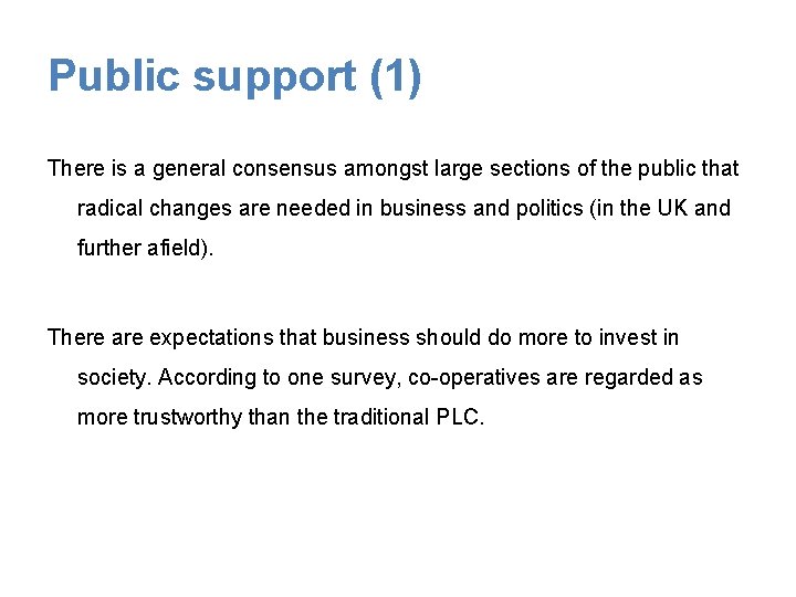 Public support (1) There is a general consensus amongst large sections of the public