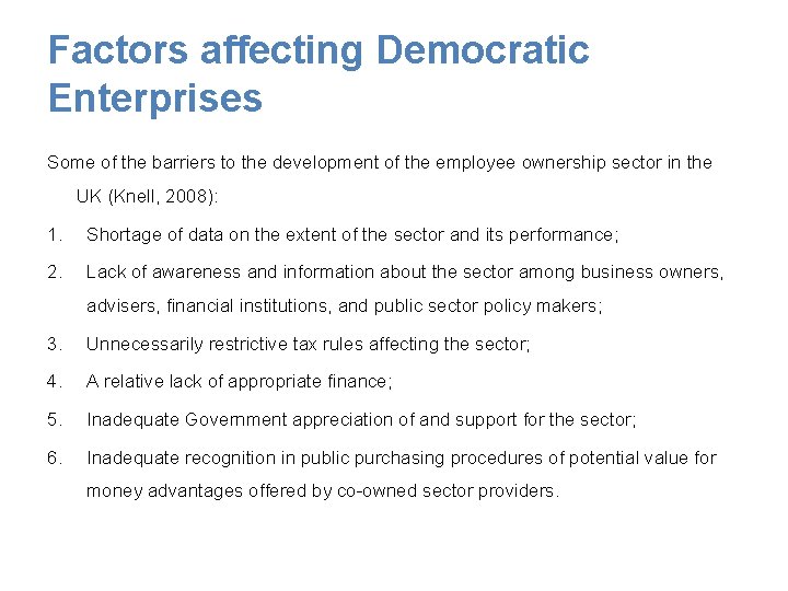 Factors affecting Democratic Enterprises Some of the barriers to the development of the employee