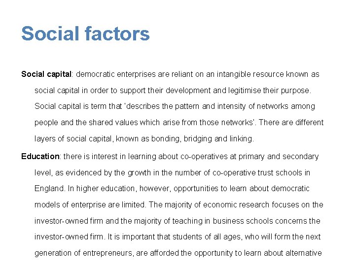 Social factors Social capital: democratic enterprises are reliant on an intangible resource known as
