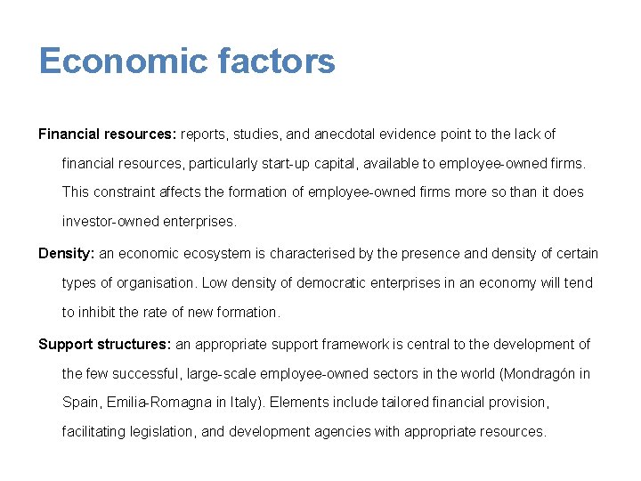 Economic factors Financial resources: reports, studies, and anecdotal evidence point to the lack of