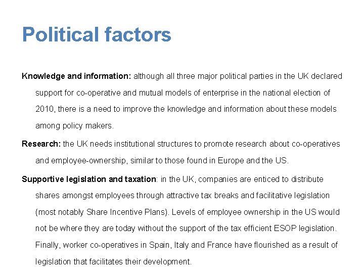 Political factors Knowledge and information: although all three major political parties in the UK