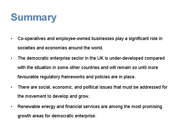 Summary • Co-operatives and employee-owned businesses play a significant role in societies and economies