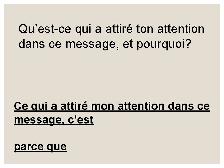 Qu’est-ce qui a attiré ton attention dans ce message, et pourquoi? Ce qui a