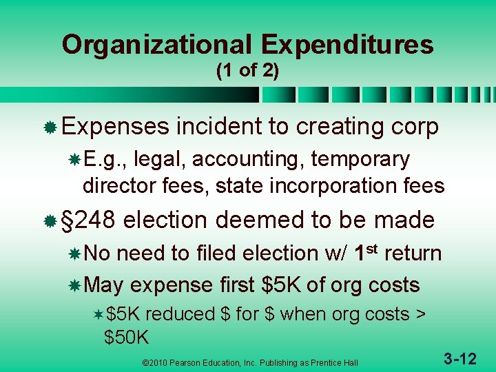 Organizational Expenditures (1 of 2) ® Expenses incident to creating corp E. g. ,