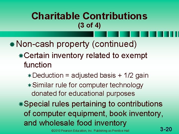 Charitable Contributions (3 of 4) ® Non-cash property (continued) Certain inventory related to exempt