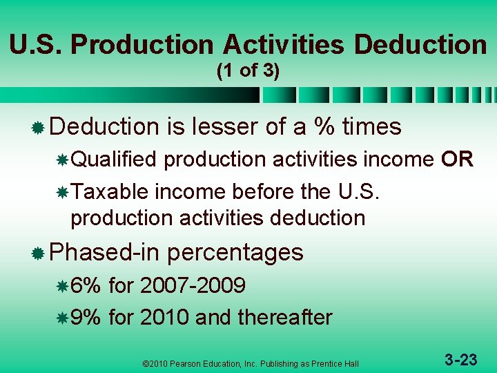 U. S. Production Activities Deduction (1 of 3) ® Deduction is lesser of a