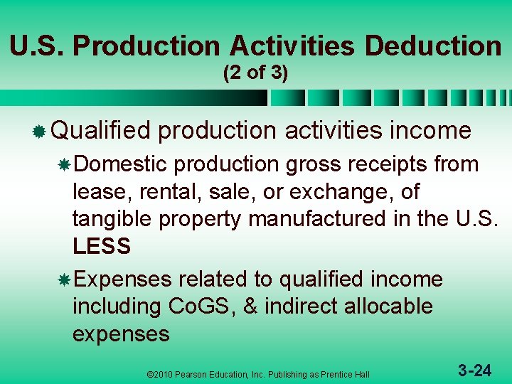 U. S. Production Activities Deduction (2 of 3) ® Qualified production activities income Domestic