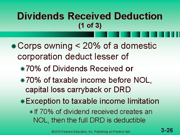 Dividends Received Deduction (1 of 3) ® Corps owning < 20% of a domestic