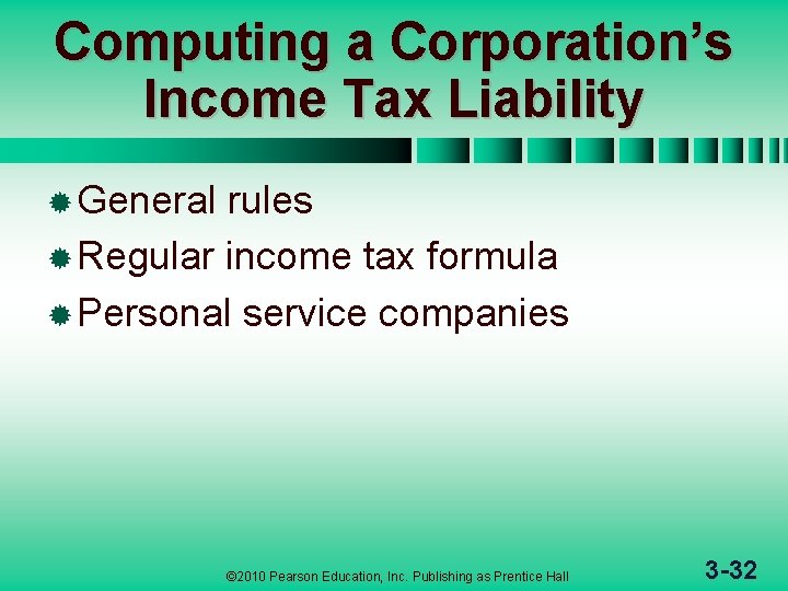 Computing a Corporation’s Income Tax Liability ® General rules ® Regular income tax formula