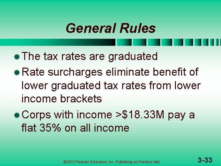 General Rules ® The tax rates are graduated ® Rate surcharges eliminate benefit of