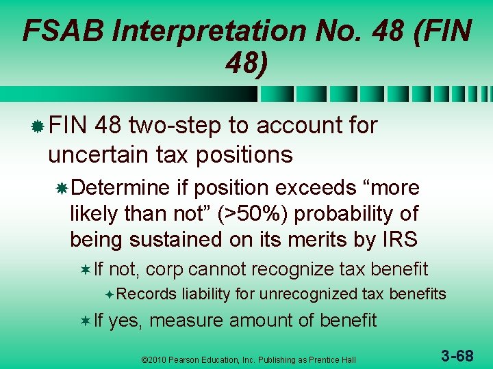 FSAB Interpretation No. 48 (FIN 48) ® FIN 48 two-step to account for uncertain