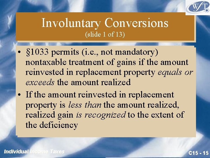 Involuntary Conversions (slide 1 of 13) • § 1033 permits (i. e. , not
