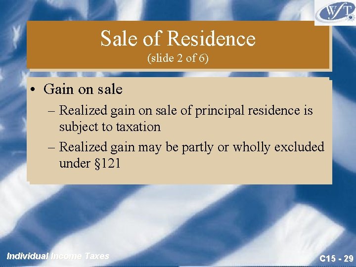 Sale of Residence (slide 2 of 6) • Gain on sale – Realized gain