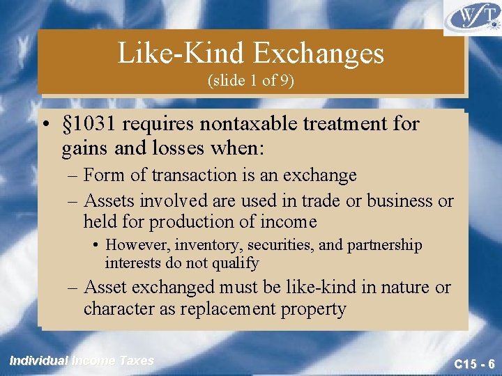 Like-Kind Exchanges (slide 1 of 9) • § 1031 requires nontaxable treatment for gains