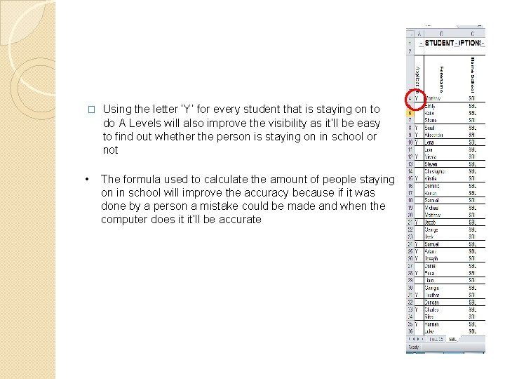 � Using the letter ‘Y’ for every student that is staying on to do