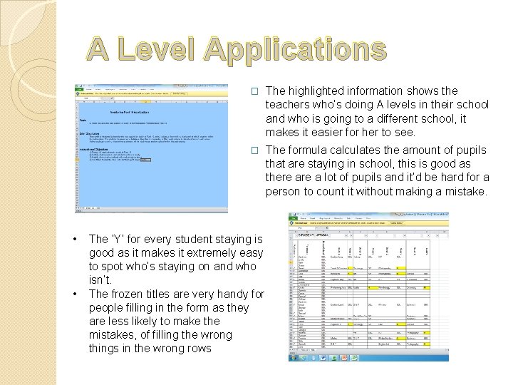 A Level Applications • • � The highlighted information shows the teachers who’s doing