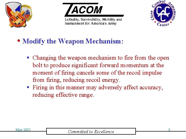  • Modify the Weapon Mechanism: § Changing the weapon mechanism to fire from