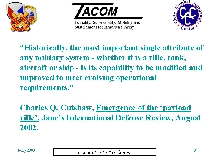 “Historically, the most important single attribute of any military system - whether it is
