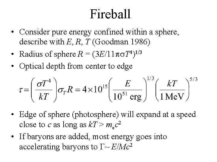 Fireball • Consider pure energy confined within a sphere, describe with E, R, T