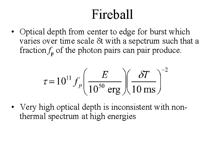 Fireball • Optical depth from center to edge for burst which varies over time