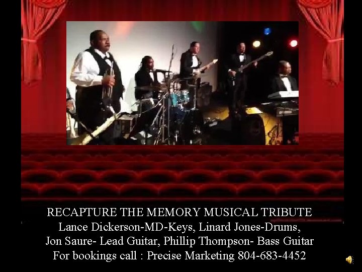 RECAPTURE THE MEMORY MUSICAL TRIBUTE Lance Dickerson-MD-Keys, Linard Jones-Drums, Jon Saure- Lead Guitar, Phillip