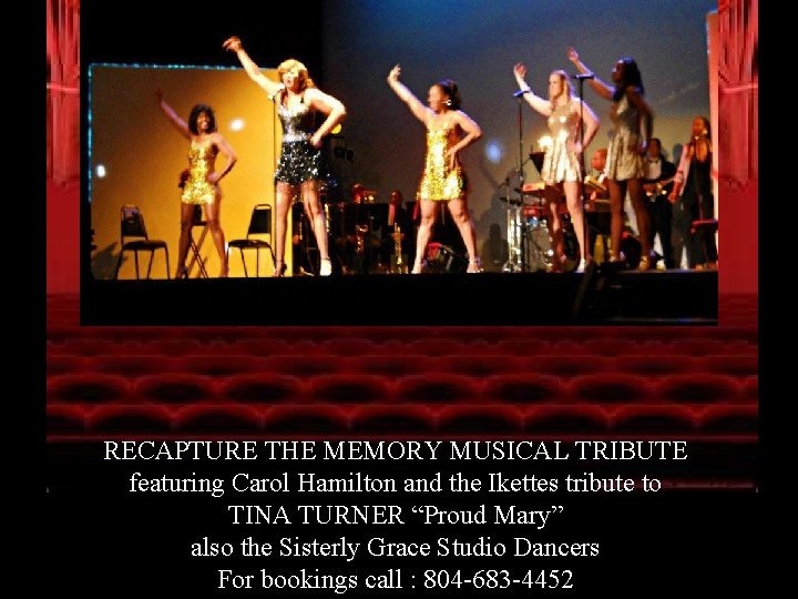 RECAPTURE THE MEMORY MUSICAL TRIBUTE featuring Carol Hamilton and the Ikettes tribute to TINA