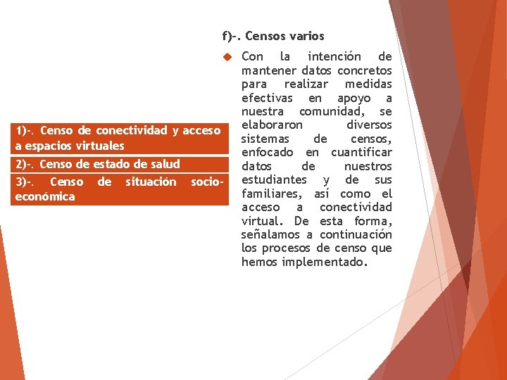 f)-. Censos varios 1)-. Censo de conectividad y acceso a espacios virtuales 2)-. Censo