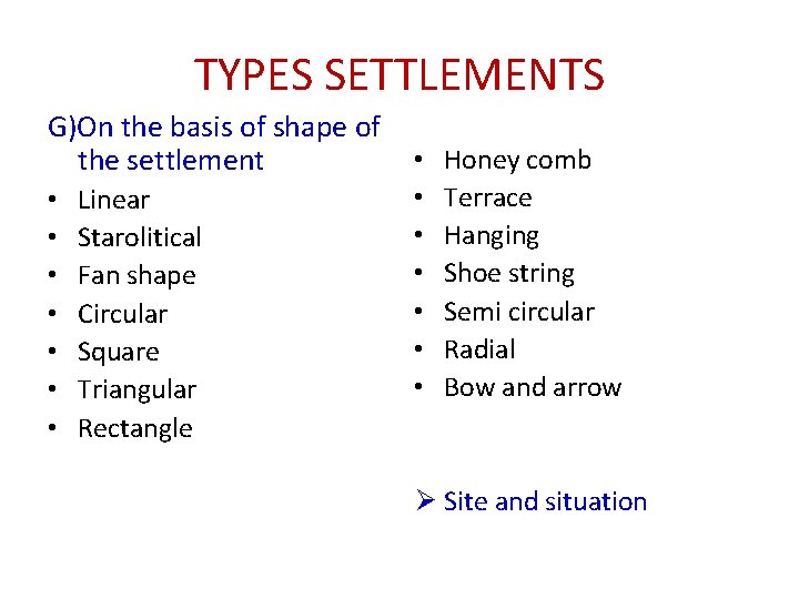 TYPES SETTLEMENTS G)On the basis of shape of the settlement • • Linear Starolitical