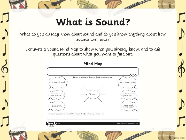 What is Sound? What do you already know about sound and do you know