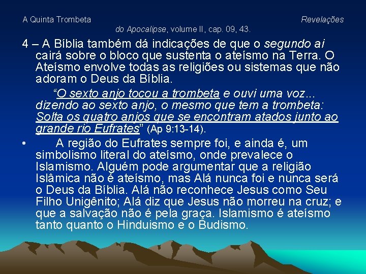 A Quinta Trombeta Revelações do Apocalipse, volume II, cap. 09, 43. 4 – A