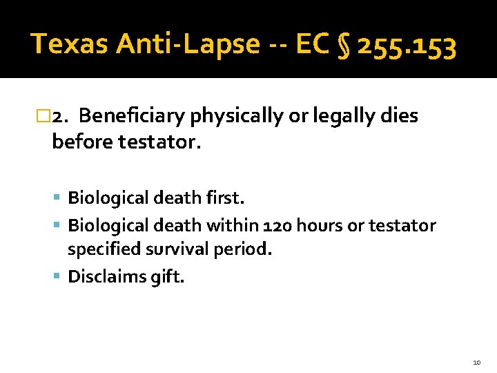 Texas Anti-Lapse -- EC § 255. 153 � 2. Beneficiary physically or legally dies